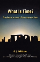 What Is Time?: The Classic Account of the Nature of Time 0198607814 Book Cover