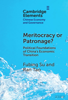 Meritocracy or Patronage?: Political Foundations of China's Economic Transition 1009507974 Book Cover
