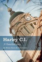 Harley C.I.: A Detective Story 1770975527 Book Cover