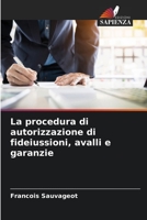 La procedura di autorizzazione di fideiussioni, avalli e garanzie 6206083284 Book Cover