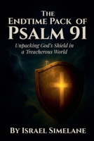 The Endtime Pack of Psalm 91 B0FH2RWKDF Book Cover