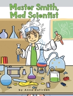 Master Smith, Mad Scientist 1638608598 Book Cover