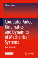 Computer Aided Kinematics and Dynamics of Mechanical Systems: Basic Methods (Allyn and Bacon series in engineering) 0205116698 Book Cover