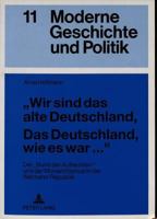 «Wir Sind Das Alte Deutschland, Das Deutschland, Wie Es War...»: Der «Bund Der Aufrechten» Und Der Monarchismus in Der Weimarer Republik 3631340508 Book Cover