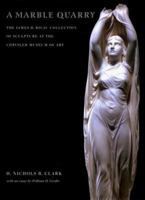 A Marble Quarry: The James H. Ricau Collection of Sculpture at the Chrysler Museum of Art 1555951317 Book Cover