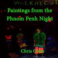 Paintings from the Phnom Penh Night 1798627248 Book Cover