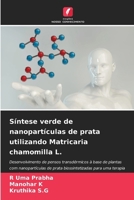 Síntese verde de nanopartículas de prata utilizando Matricaria chamomilla L. (Portuguese Edition) 6209892108 Book Cover