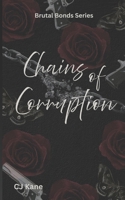 Chains of Corruption: Mafia Dark Romance (Brutal bonds Series) B0GXPDYYZ9 Book Cover
