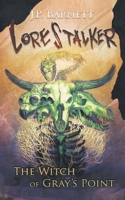 The Witch of Gray's Point (Lorestalker, #3) 1622530845 Book Cover