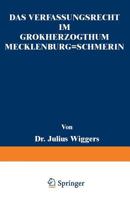 Das Verfassungsrecht Im Grossherzogthum Mecklenburg-Schwerin: Eine Staatsrechtliche Abhandlung 3642505104 Book Cover