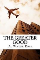 the Greater Good 1467959472 Book Cover