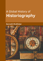 A Global History of Historiography 164728869X Book Cover
