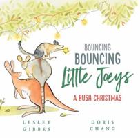 Bouncing Bouncing Little Joeys: A Bush Christmas 073441756X Book Cover