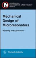 Mechanical Design of Microresonators: Modeling and Applications 0071455388 Book Cover