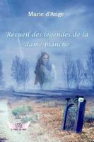 Recueil des legendes de la dame blanche 2378460147 Book Cover