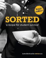 SORTED: a recipe for student survival 095594080X Book Cover