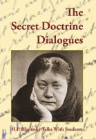 The Secret Doctrine Dialogues 0989854108 Book Cover
