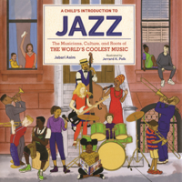 Child's Introduction to Jazz: The Musicians, Culture, and Roots of the World's Coolest Music B0GN23LHRN Book Cover