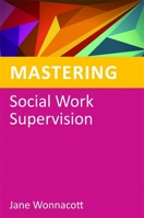 Mastering Social Work Supervision (Mastering Social Work Skills) 1849051771 Book Cover