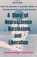 After the Narcissist: A Scientific Memoir on Rewiring the Brain and Finding Freedom B0GJJMBDCH Book Cover