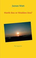 North Sea or Wadden Sea? 3735782590 Book Cover