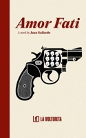 Amor Fati: A Novel About Fate, Fear, and Redemption B0DZ2DY4YK Book Cover
