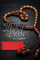Selected Collections of the Holy Quran in English: A Companion for Young Muslims to Understand the Divine Messages of Prophet Mohammad 1523877642 Book Cover