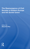 The Reemergence of Civil Society in Eastern Europe and the Soviet Union 0367310937 Book Cover