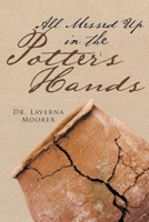 All Messed Up In The Potter's Hands 1778833616 Book Cover