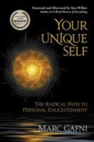 Your Unique Self: The Radical Path to Personal Enlightenment 1467522775 Book Cover