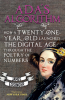 Ada's Algorithm: How Lord Byron's Daughter Ada Lovelace Launched the Digital Age 1612194575 Book Cover
