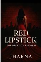 Red Lipstick: Diary Of Reprisal B0FH26X1GL Book Cover