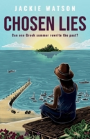 Chosen Lies: Can one Greek summer rewrite the past? 1739340450 Book Cover