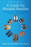 A Guide for Blended Families: Merging Assets and Navigating Financial Challenges 1956442480 Book Cover