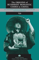 The Origins of Buddhist Monastic Codes in China: An Annotated Translation and Study of the Chanyuan Qinggui (Classics in East Asian Buddhism) 0824824946 Book Cover