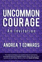 Uncommon Courage: An Invitation 1737294400 Book Cover