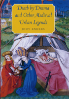 Death by Drama and Other Medieval Urban Legends 0226207889 Book Cover