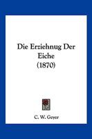 Die Erziehnug Der Eiche 1161087265 Book Cover
