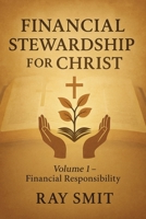 Financial Stewardship for Christ: Volume 1- Financial Responsibility B0FJQCTY2Y Book Cover