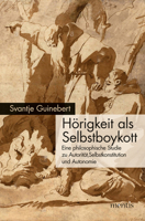 Hörigkeit ALS Selbstboykott: Eine Philosophische Studie Zu Autorität, Selbstkonstitution Und Autonomie 3957431263 Book Cover
