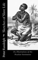 Sketches of Slave Life; Or, Illustrations of the 'Peculiar Institution' 1022082302 Book Cover