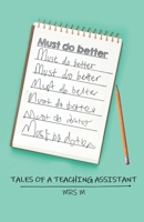 Must Do Better: Tales of a Teaching Assistant 1803813660 Book Cover