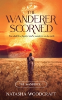 The Wanderer Scorned: The Ancient story of Cain and Abel reimagined 1915034817 Book Cover