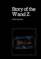 Story of the W and Z 358892 052126801X Book Cover