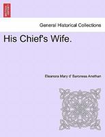 His Chief's Wife. 1241375925 Book Cover