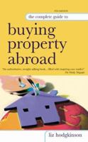 The Complete Guide to Buying Property Abroad 0749440260 Book Cover