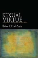 Sexual Virtue: An Approach to Contemporary Christian Ethics 1438454295 Book Cover