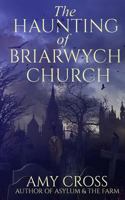 The Haunting of Briarwych Church 1728755506 Book Cover