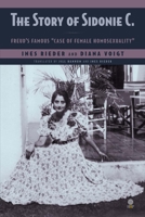 The Story of Sidonie C. : Freud's Famous Case of Female Homosexuality 1943596123 Book Cover