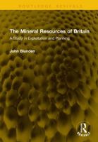 The Mineral Resources of Britain: A Study in Exploitation and Planning (Routledge Revivals) 1041354037 Book Cover